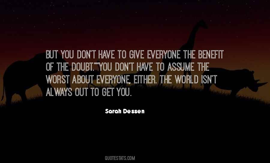 Give Everyone The Benefit Of The Doubt Quotes #1115431