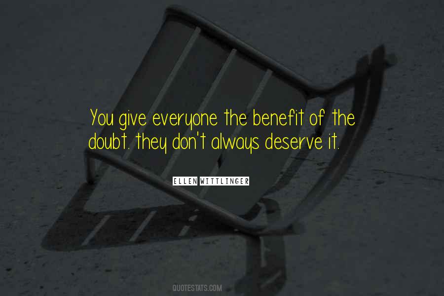 Give Everyone The Benefit Of The Doubt Quotes #1117786