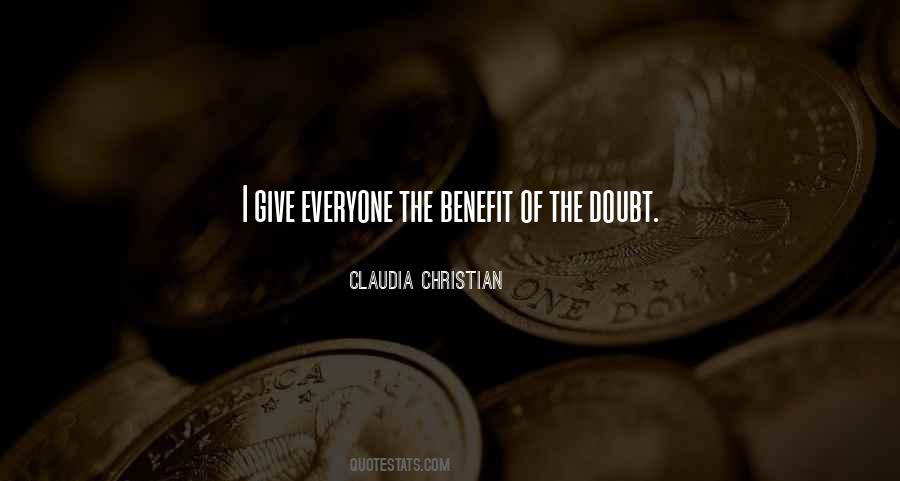 Give Everyone The Benefit Of The Doubt Quotes #551303