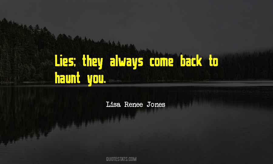 It Will Come Back To Haunt You Quotes #1235083