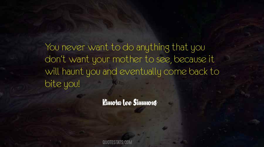 It Will Come Back To Haunt You Quotes #544135