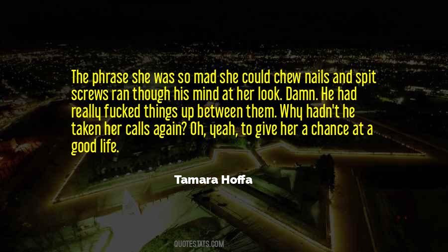 Give Her A Chance Quotes #766463