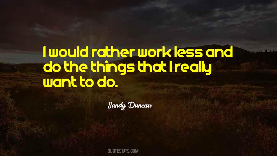 Work Less Quotes #1219936