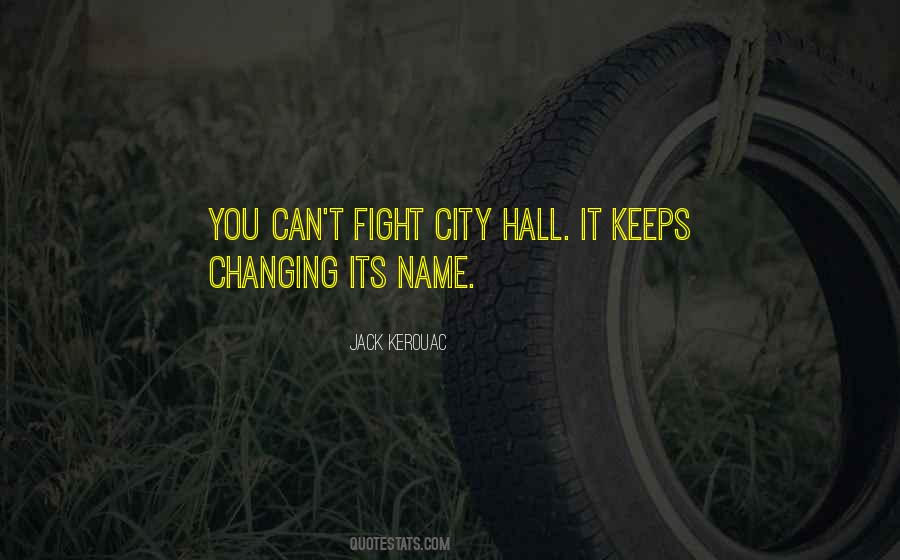 You Cant Fight City Hall Quotes #936332