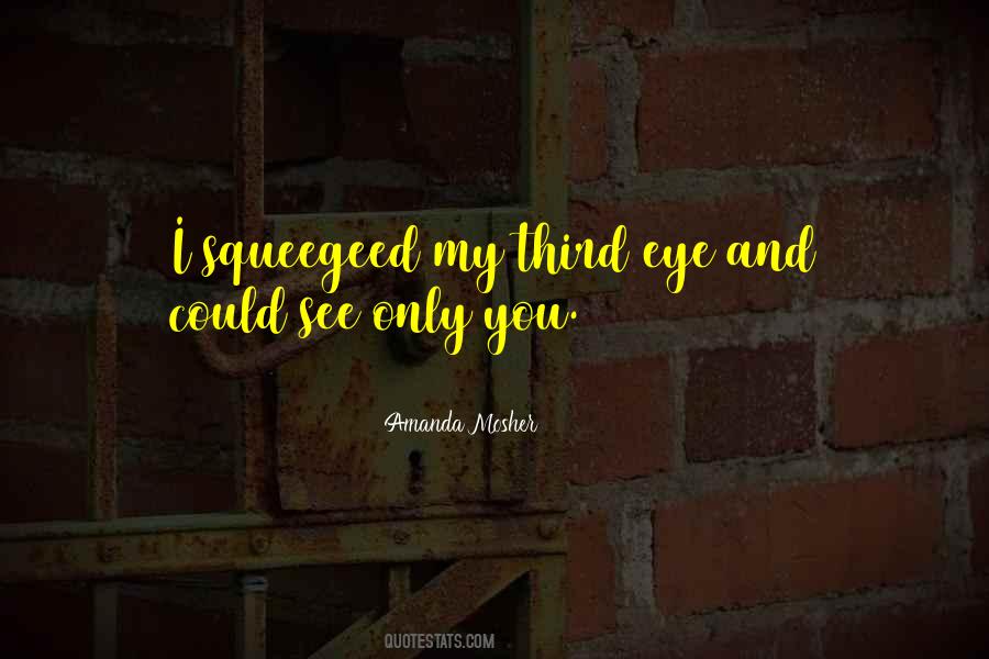 I Could Only See You Quotes #611506