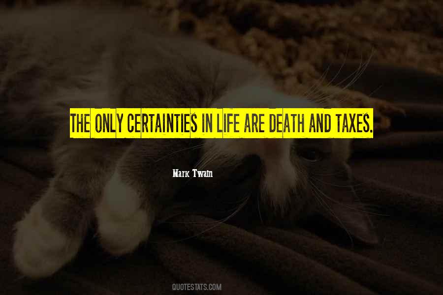 Quotes About The Certainty Of Death #1115418