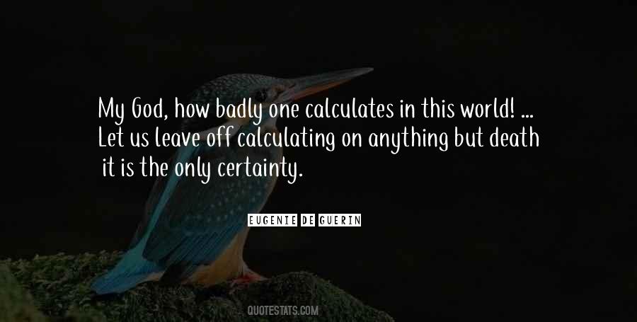 Quotes About The Certainty Of Death #582989
