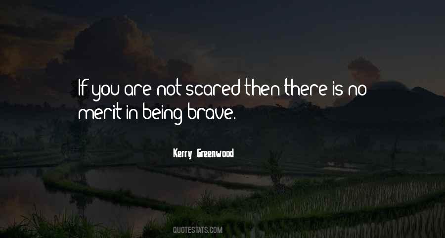 Be Brave When You Are Scared Quotes #136901