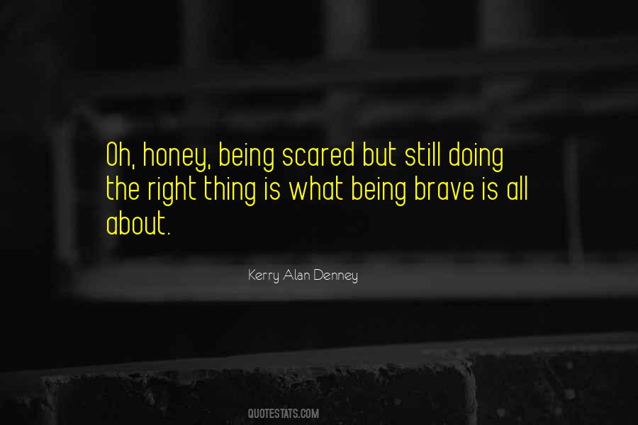 Be Brave When You Are Scared Quotes #30884