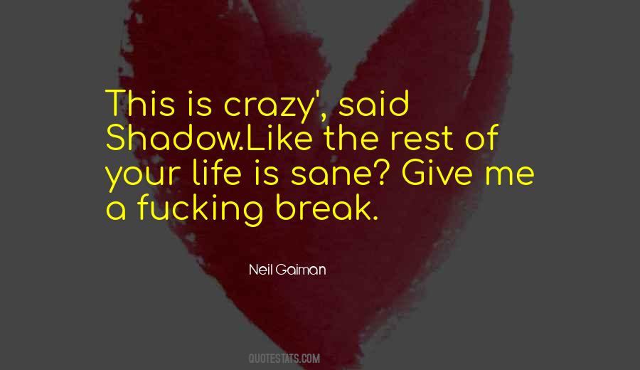 Give Me A Break Quotes #966123