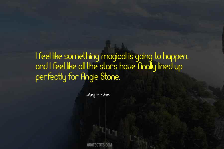 Magical Things Happen Quotes #1069700