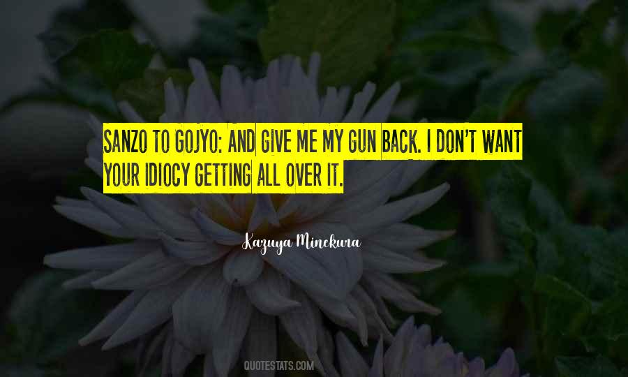 Give Me A Gun Quotes #1092412