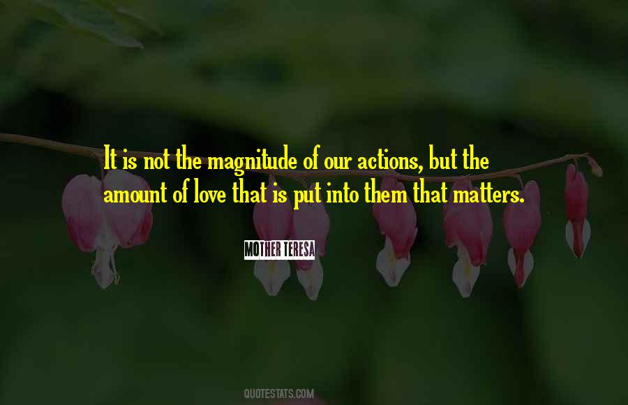 Magnitude Of Our Actions Quotes #1598409 Magnitude Of Our Actions Quotes #1598409
