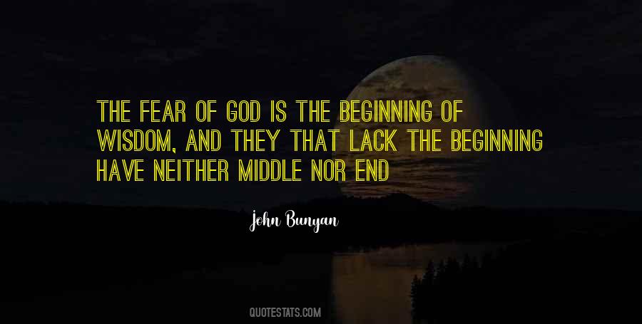Fear Of God Is The Beginning Of Wisdom Quotes #1480332