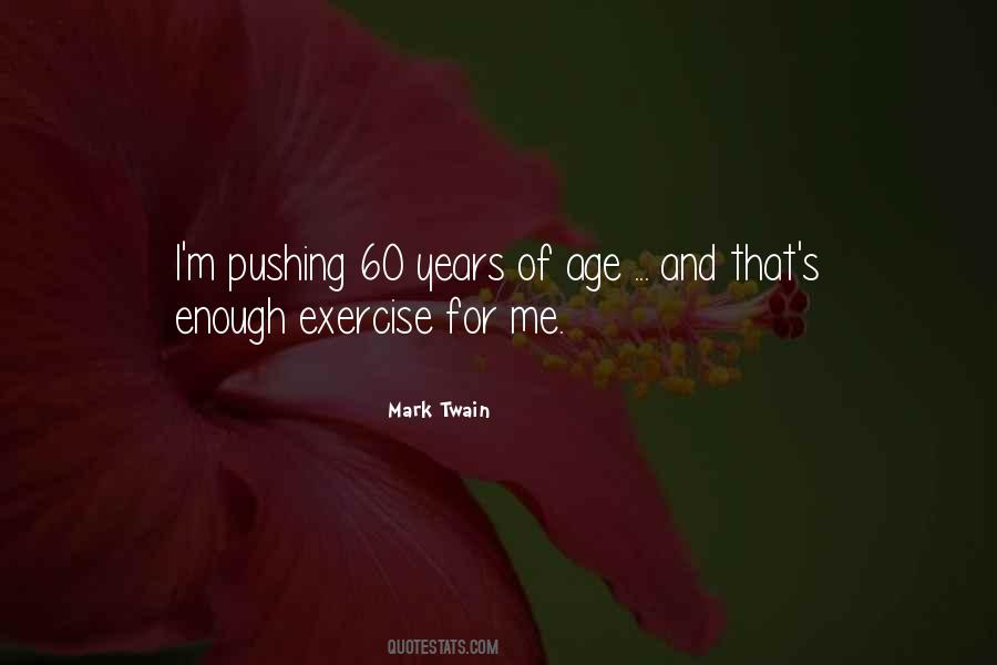 60 Years Quotes #581954