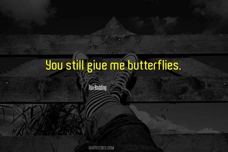 Give Me Butterflies Quotes #1401703