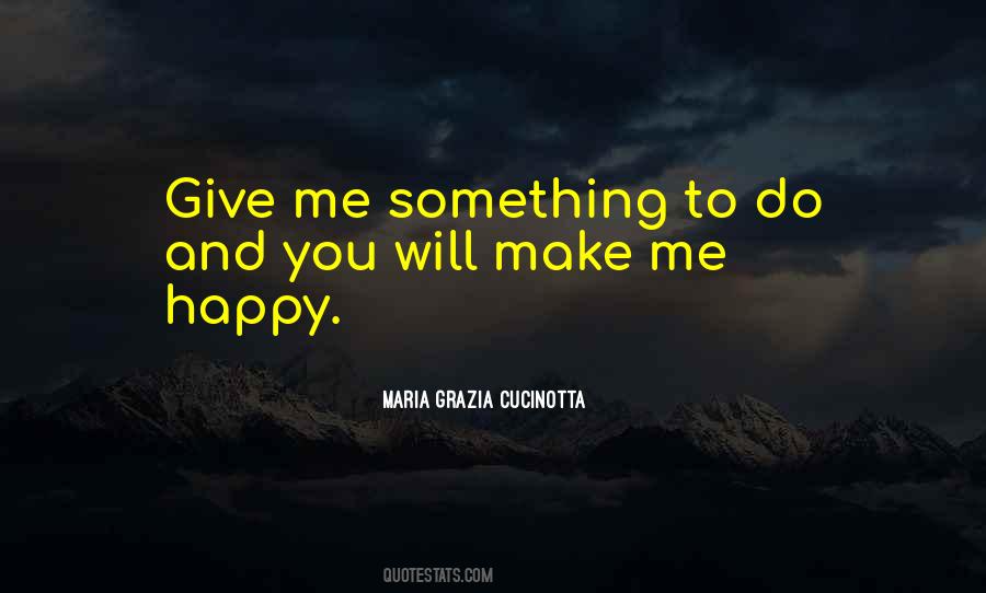 Give Me Something Quotes #180556