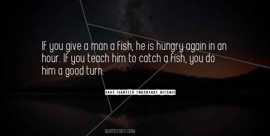 If You Give A Man A Fish Quotes #1523320