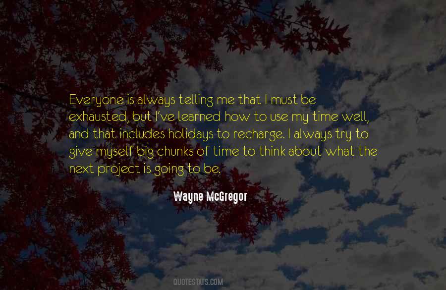 Give Me Time To Think Quotes #318377