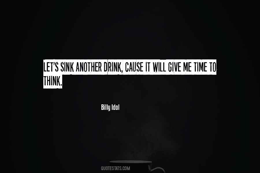 Give Me Time To Think Quotes #835074