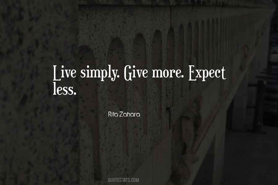 Give More Expect Less Quotes #1433621