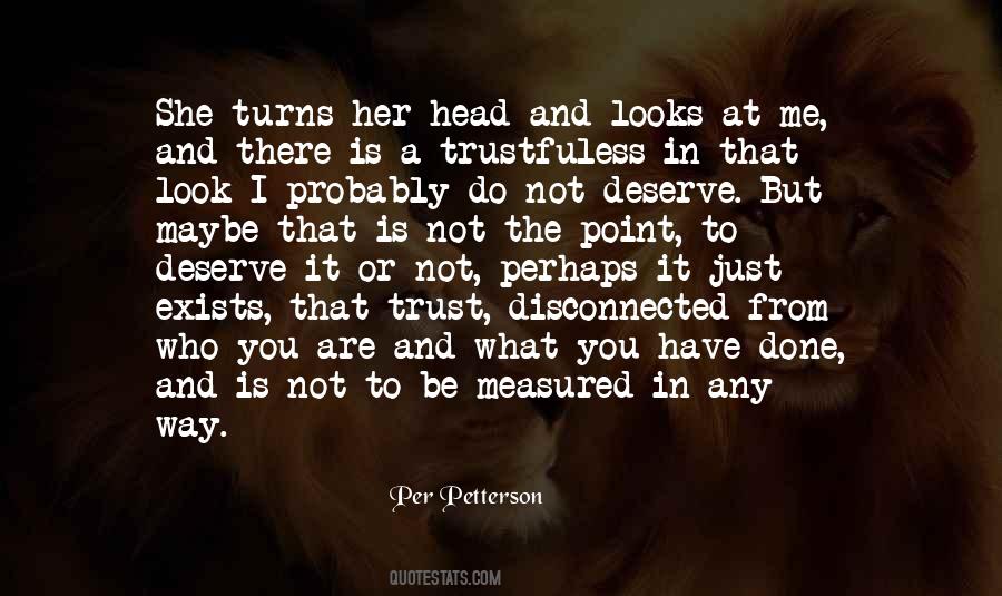 Do I Deserve Quotes #701386