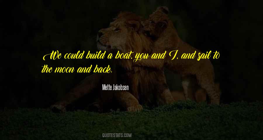 If You Want To Build A Boat Quotes #1721634