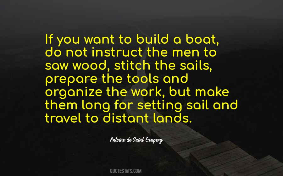 If You Want To Build A Boat Quotes #1851982