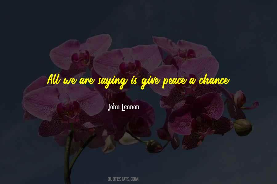 Give Peace A Chance Quotes #1601654