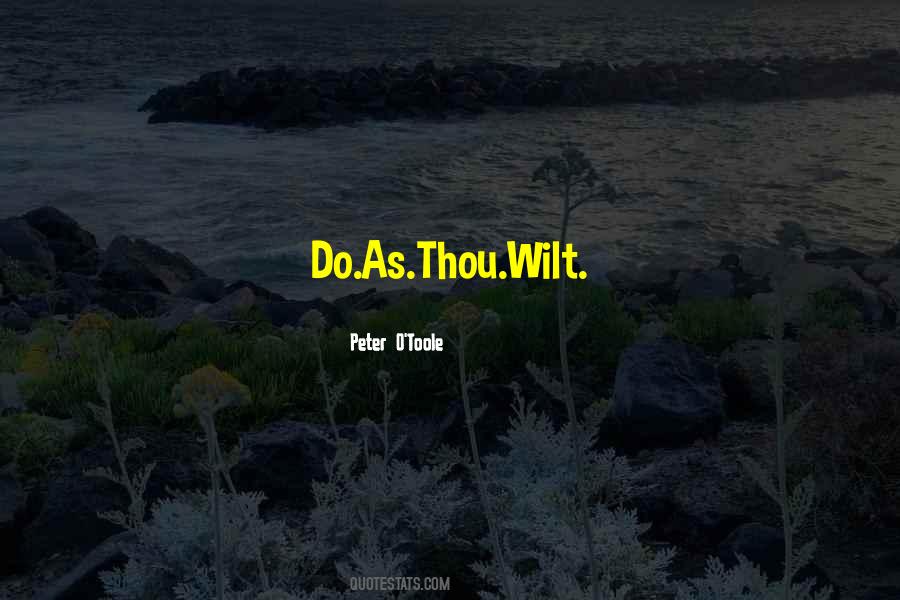 Do As Thou Wilt Quotes #50869