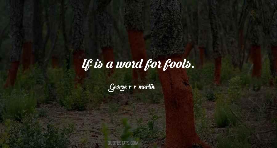 Fools Fools Quotes #263621