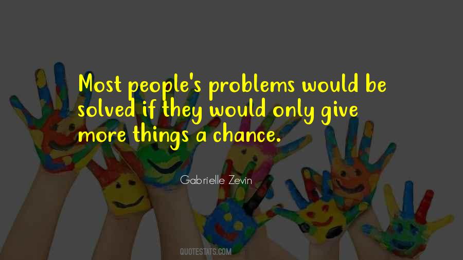 Give Things A Chance Quotes #1810754 Give Things A Chance Quotes #1810754