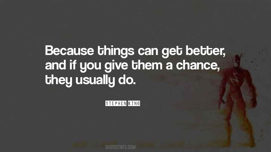 Give Things A Chance Quotes #425291 Give Things A Chance Quotes #425291