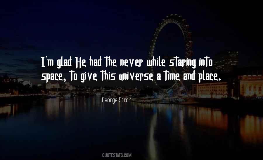 Give Time And Space Quotes #1457366