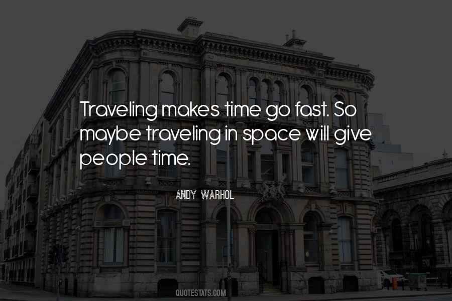 Give Time And Space Quotes #1475222