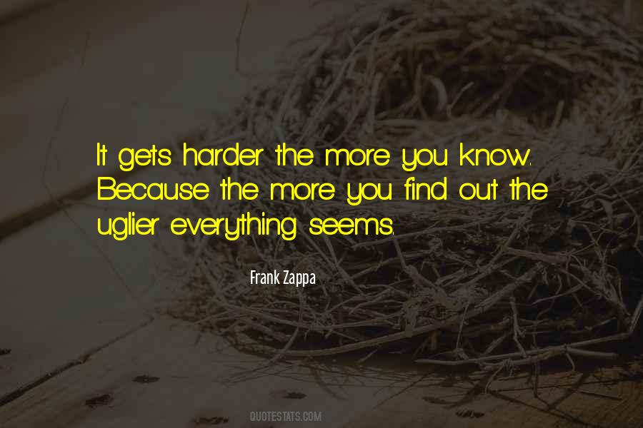 The Harder It Gets Quotes #1456151
