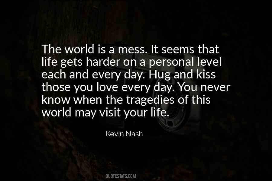 The Harder It Gets Quotes #237610