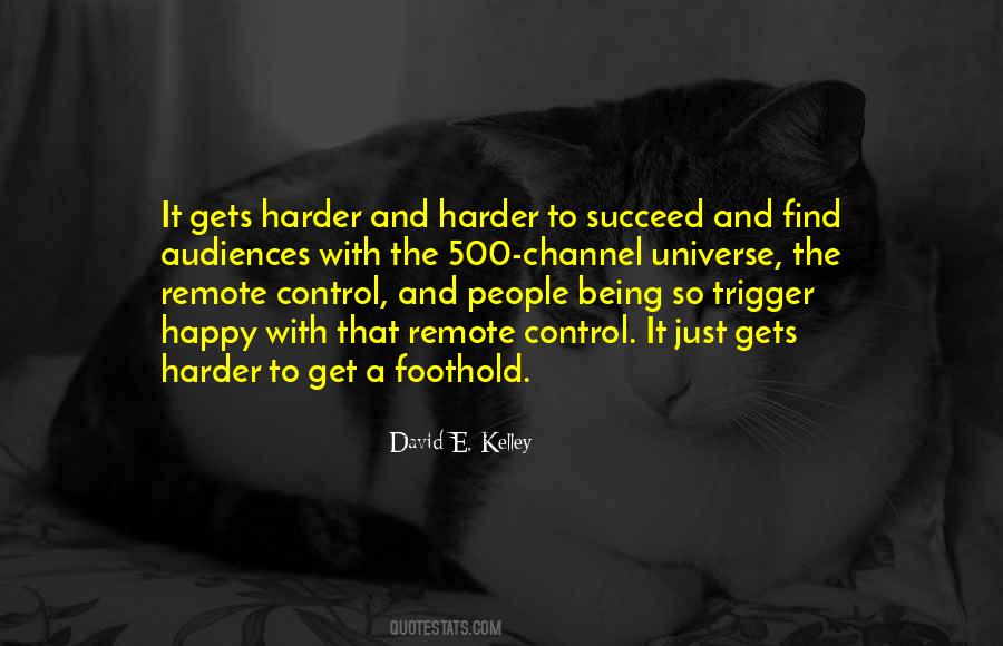 The Harder It Gets Quotes #457527