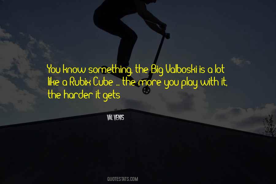 The Harder It Gets Quotes #920303