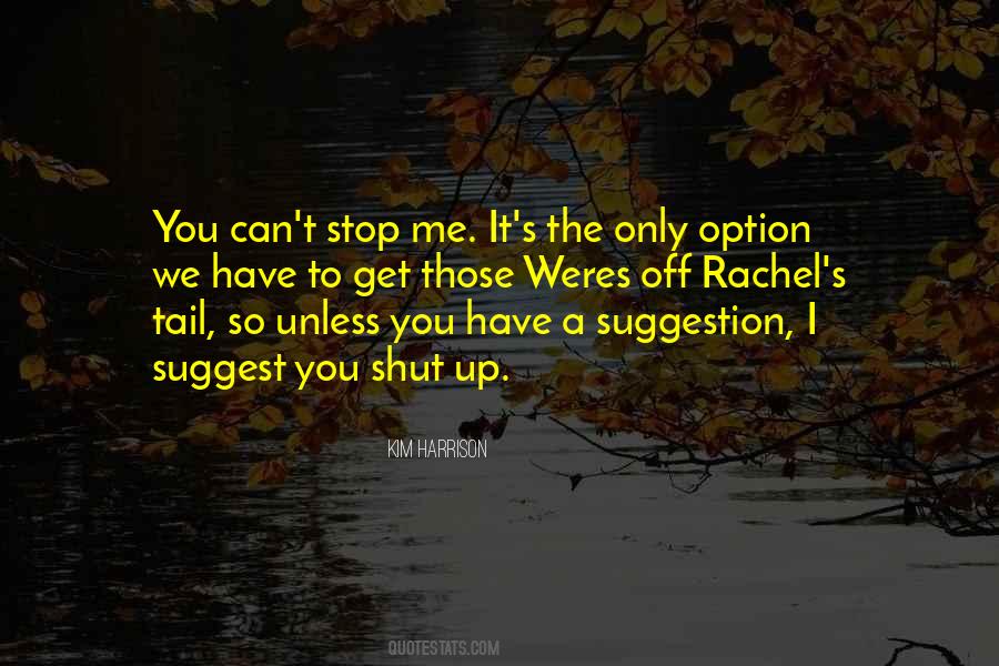 Only You Can Stop You Quotes #1342966