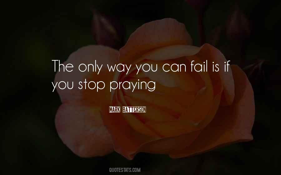 Only You Can Stop You Quotes #1614743