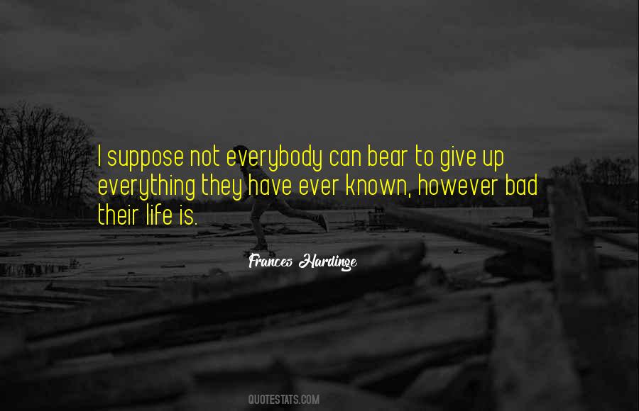 Give Up Everything Quotes #1458001