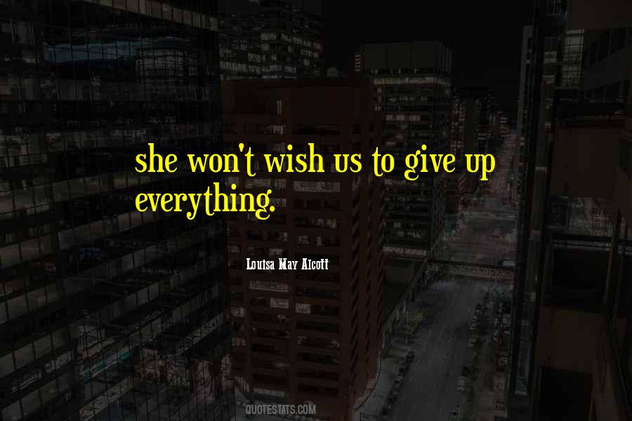 Give Up Everything Quotes #808253