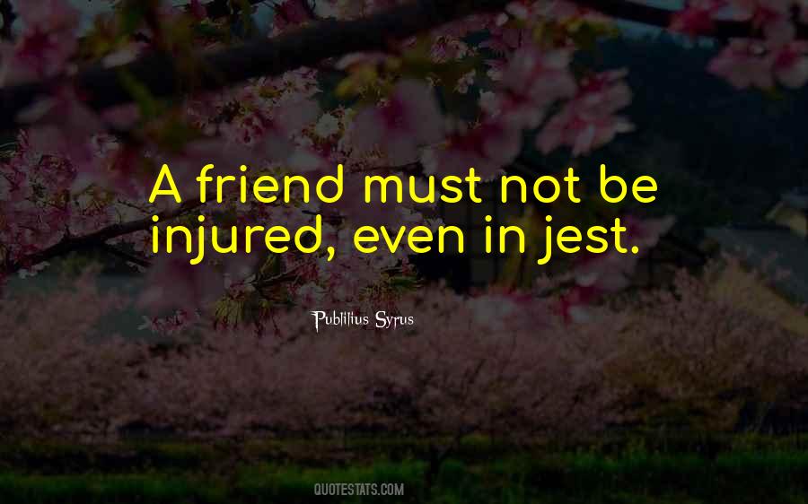 Injured Friend Quotes #1166265