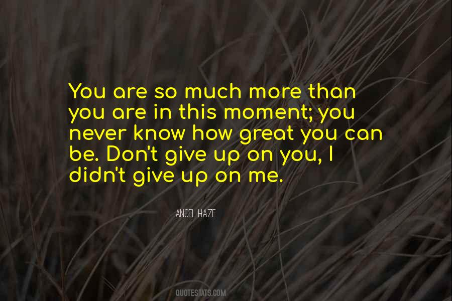 Give Up On Me Quotes #1318629