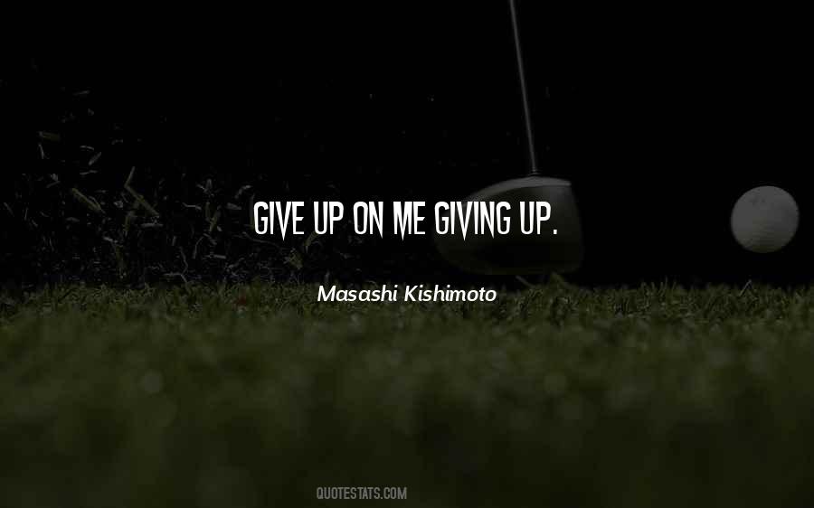 Give Up On Me Quotes #13946