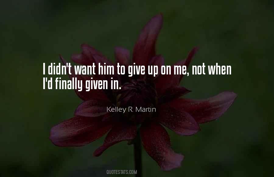 Give Up On Me Quotes #1577710