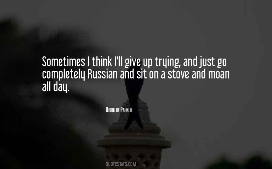 Give Up Trying Quotes #1121715