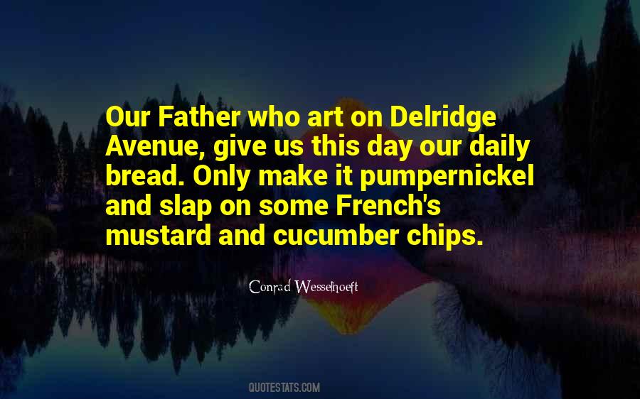 Give Us This Day Our Daily Bread Quotes #1396253