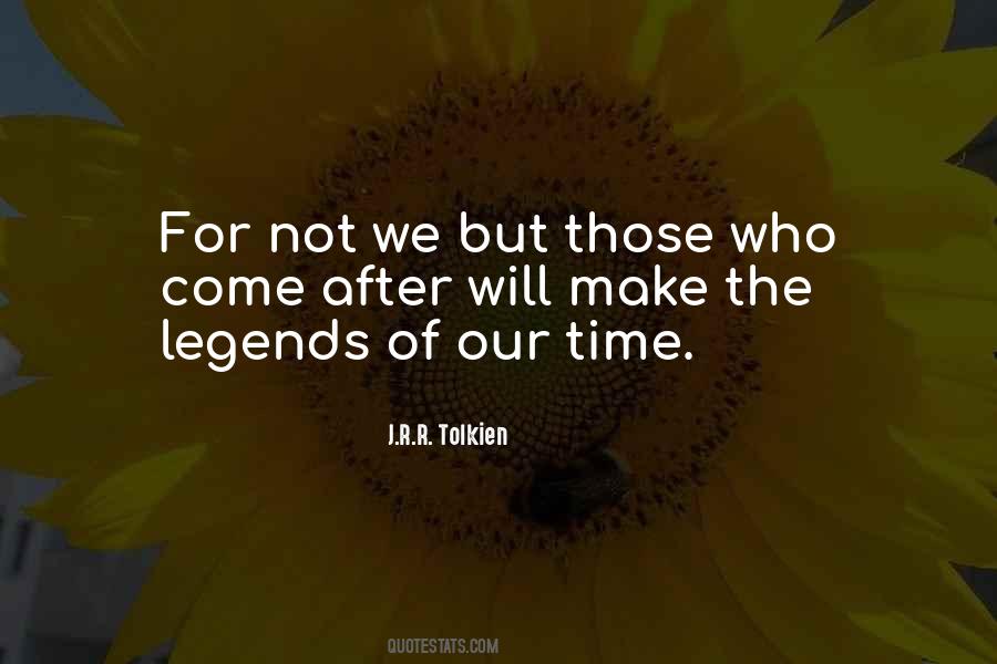 The Legends Quotes #1840811